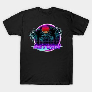 "r e t u r n" retrowave T-Shirt